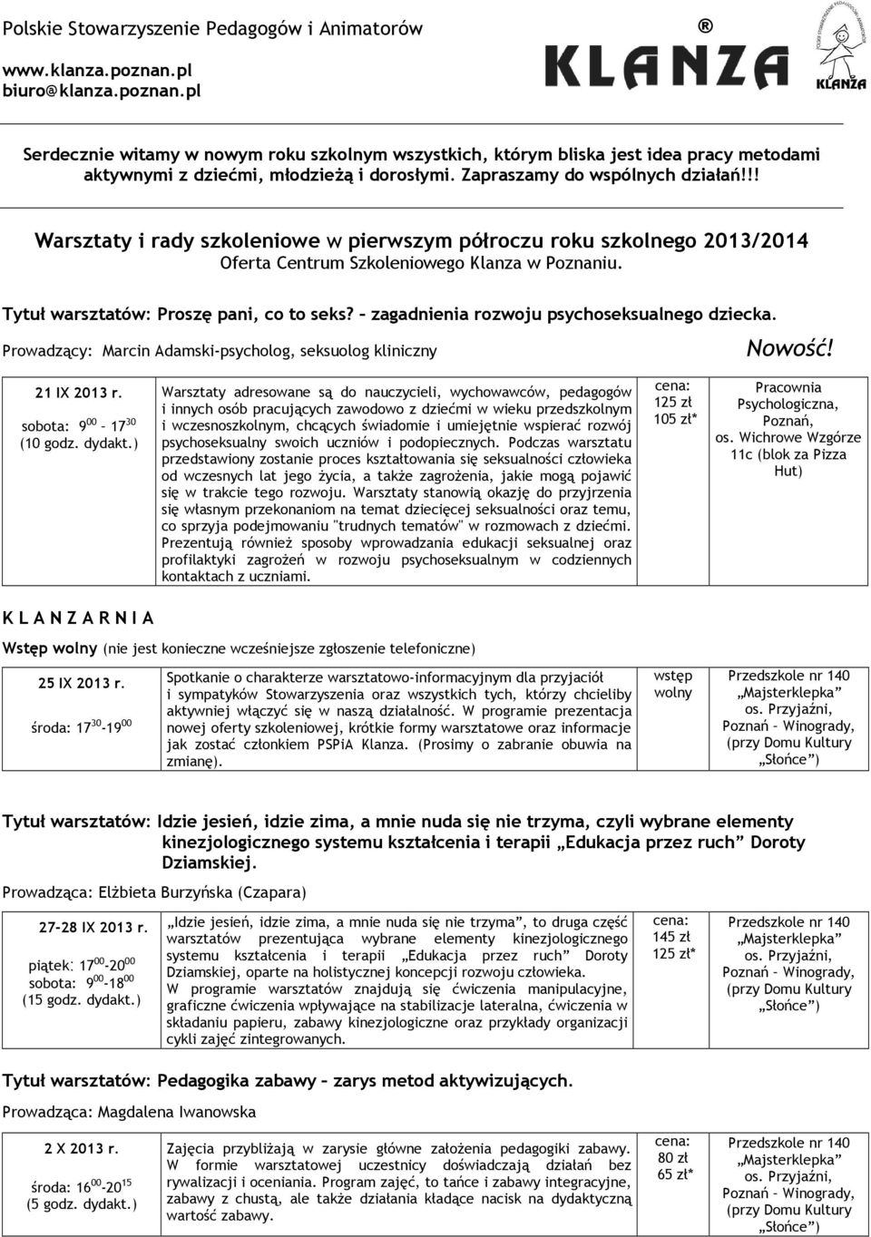 !! Warsztaty i rady szkoleniowe w pierwszym półroczu roku szkolnego 2013/2014 Oferta Centrum Szkoleniowego Klanza w Poznaniu. Tytuł warsztatów: Proszę pani, co to seks?