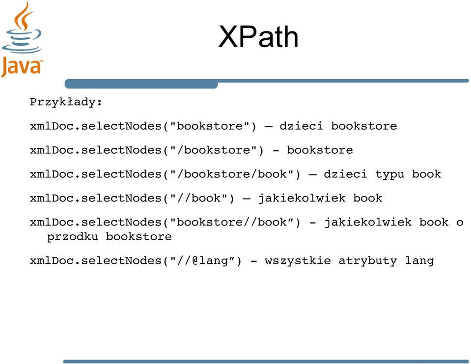 selectnodes("/bookstore/book") dzieci typu book xmldoc.