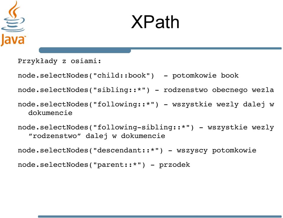 selectnodes("following::*") wszystkie wezly dalej w dokumencie node.