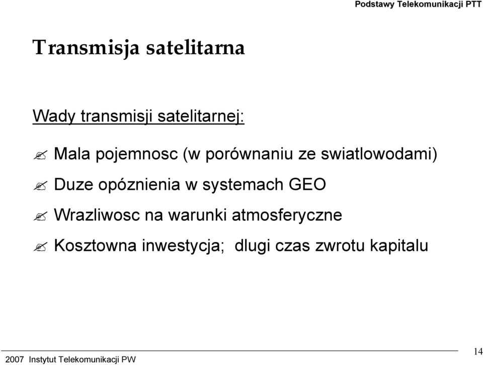 opóznienia w systemach GEO Wrazliwosc na warunki