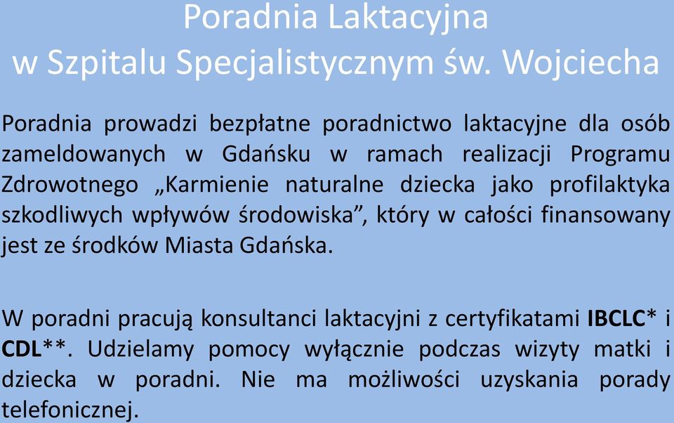 Zdrowotnego Karmienie naturalne dziecka jako profilaktyka szkodliwych wpływów środowiska, który w całości finansowany jest ze