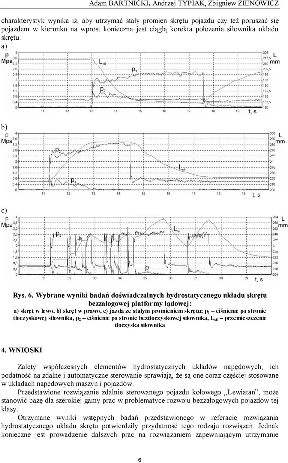 Wybrane wyniki badań doświadczalnych hydrostatycznego układu skrętu bezzałogowej platformy lądowej: a) skręt w lewo, b) skręt w prawo, c) jazda ze stałym promieniem skrętu; p 1 ciśnienie po stronie