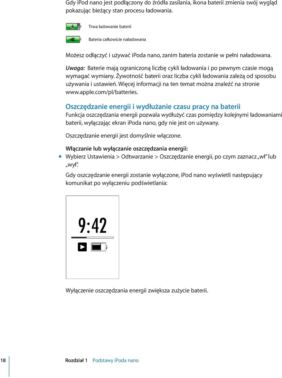 Uwaga: Baterie mają ograniczoną liczbę cykli ładowania i po pewnym czasie mogą wymagać wymiany. Żywotność baterii oraz liczba cykli ładowania zależą od sposobu używania i ustawień.