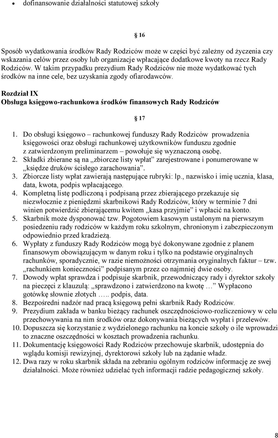 Rozdział IX Obsługa księgowo-rachunkowa środków finansowych Rady Rodziców 17 1.