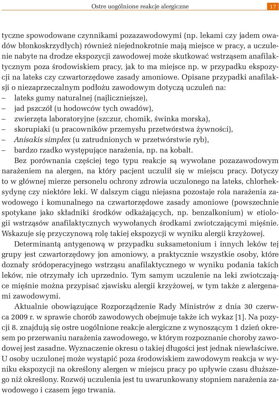 pracy, jak to ma miejsce np. w przypadku ekspozycji na lateks czy czwartorzędowe zasady amoniowe.