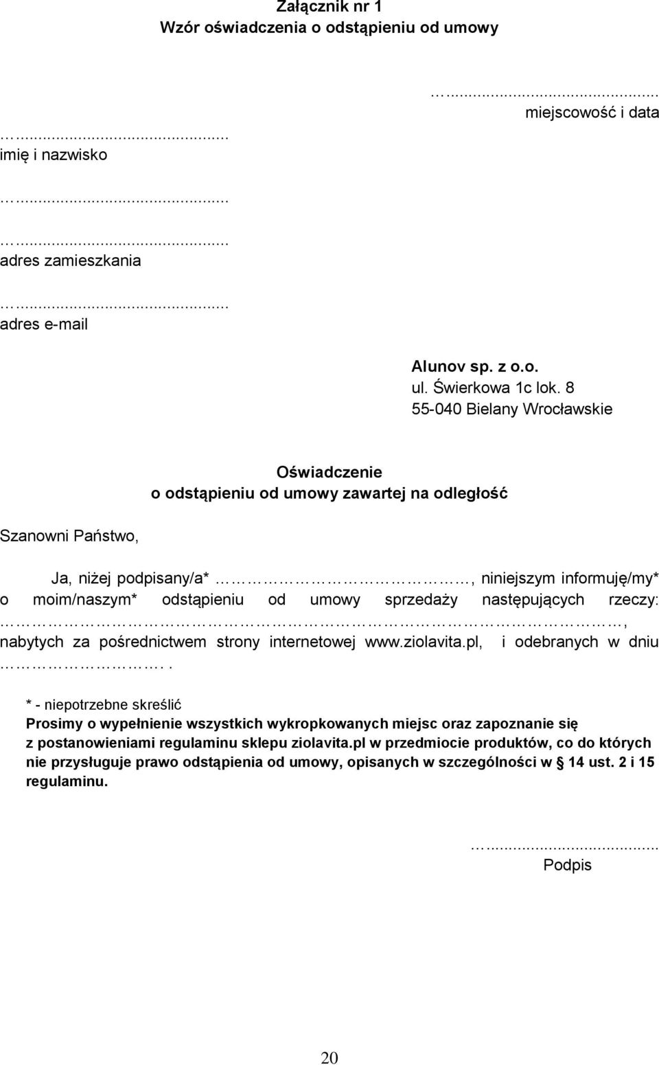 sprzedaży następujących rzeczy:, nabytych za pośrednictwem strony internetowej www.ziolavita.pl, i odebranych w dniu.