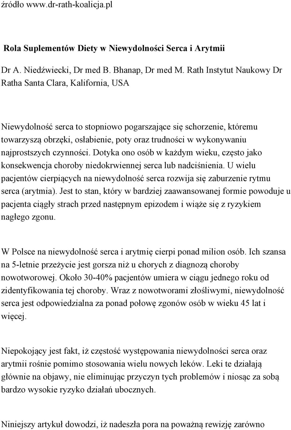 najprostszych czynności. Dotyka ono osób w każdym wieku, często jako konsekwencja choroby niedokrwiennej serca lub nadciśnienia.