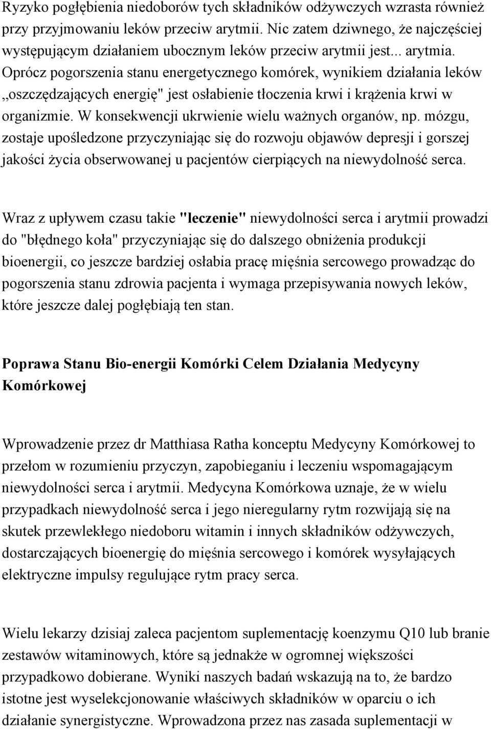 Oprócz pogorszenia stanu energetycznego komórek, wynikiem działania leków oszczędzających energię" jest osłabienie tłoczenia krwi i krążenia krwi w organizmie.