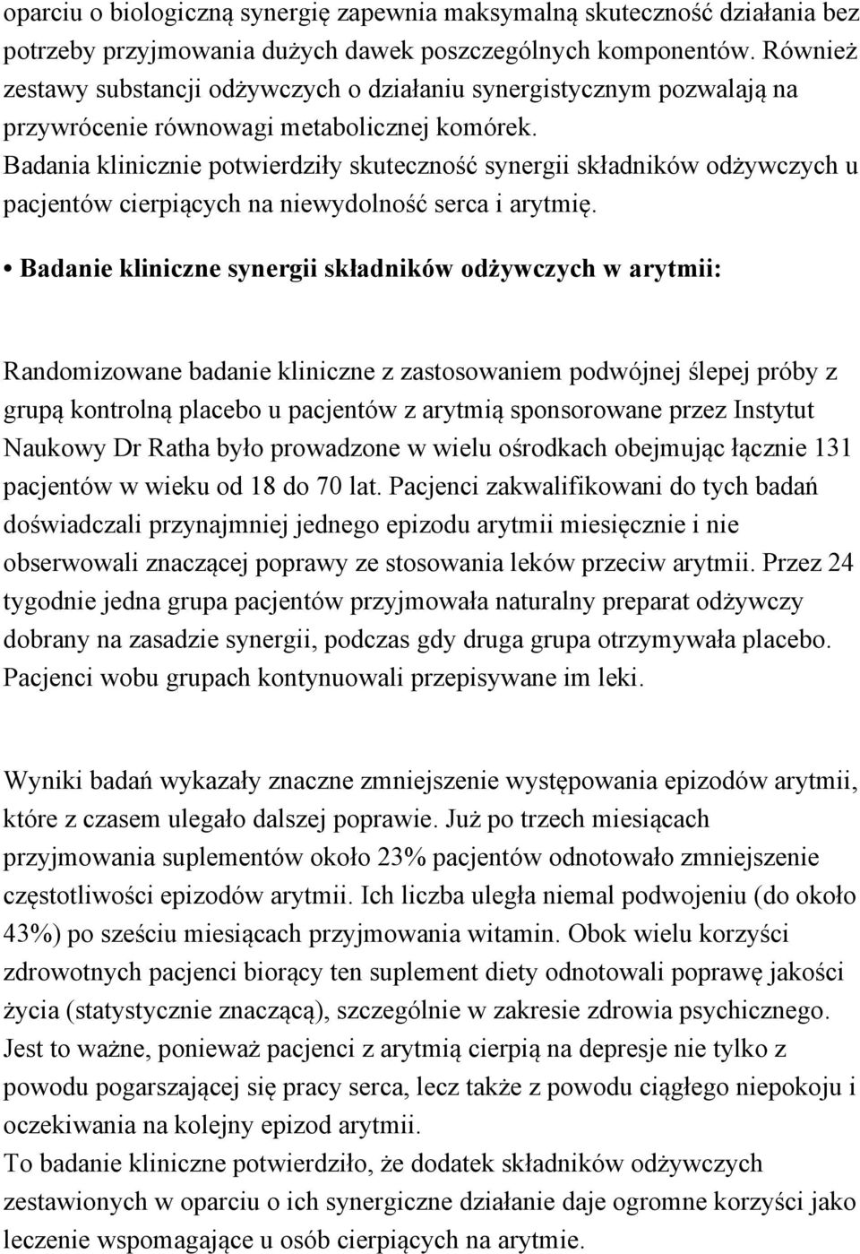 Badania klinicznie potwierdziły skuteczność synergii składników odżywczych u pacjentów cierpiących na niewydolność serca i arytmię.