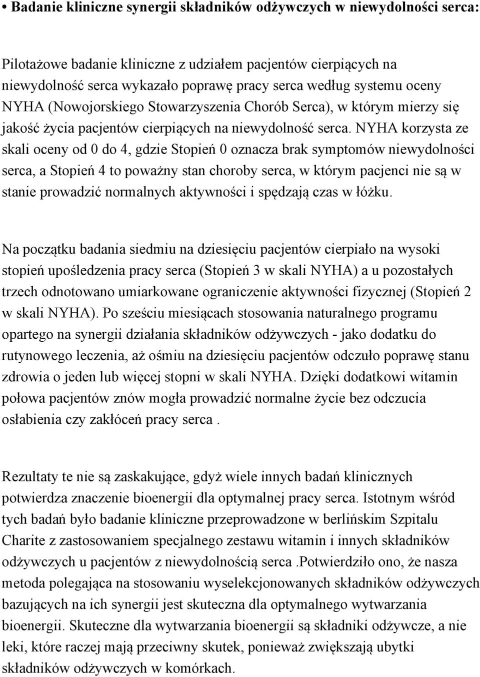 NYHA korzysta ze skali oceny od 0 do 4, gdzie Stopień 0 oznacza brak symptomów niewydolności serca, a Stopień 4 to poważny stan choroby serca, w którym pacjenci nie są w stanie prowadzić normalnych