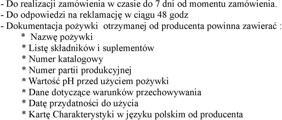 zawierać : * Nazwę pożywki * Listę składników i suplementów * Numer katalogowy * Numer partii produkcyjnej