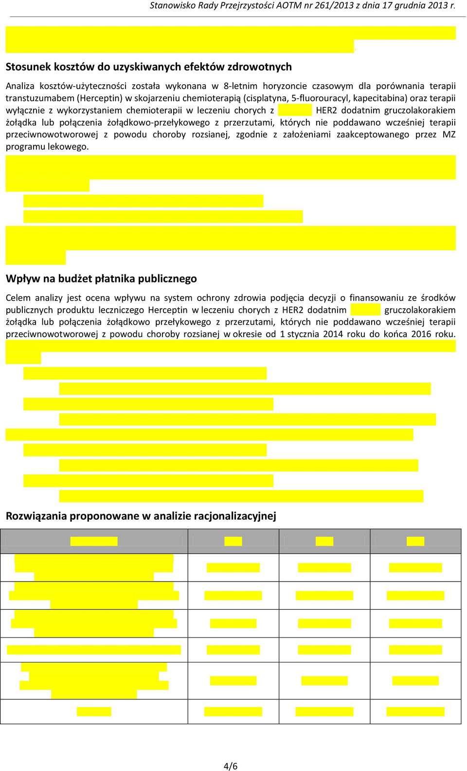 chemioterapią (cisplatyna, 5-fluorouracyl, kapecitabina) oraz terapii wyłącznie z wykorzystaniem chemioterapii w leczeniu chorych z HER2 dodatnim gruczolakorakiem żołądka lub połączenia