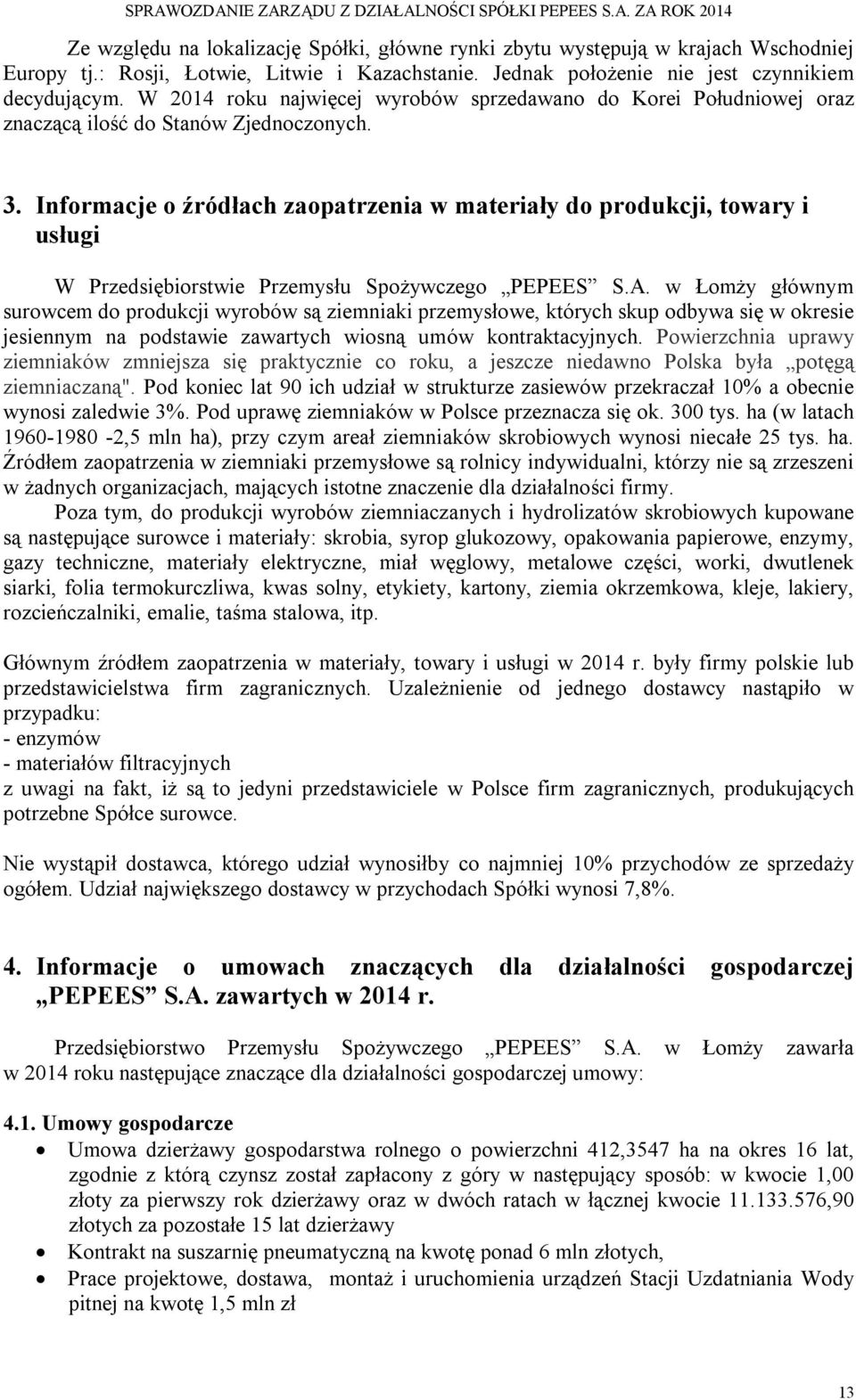 Informacje o źródłach zaopatrzenia w materiały do produkcji, towary i usługi W Przedsiębiorstwie Przemysłu Spożywczego PEPEES S.A.