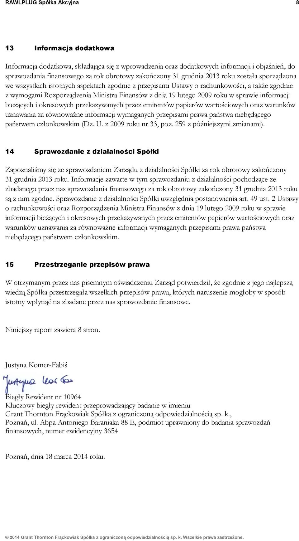 2009 roku w sprawie informacji bieżących i okresowych przekazywanych przez emitentów papierów wartościowych oraz warunków uznawania za równoważne informacji wymaganych przepisami prawa państwa