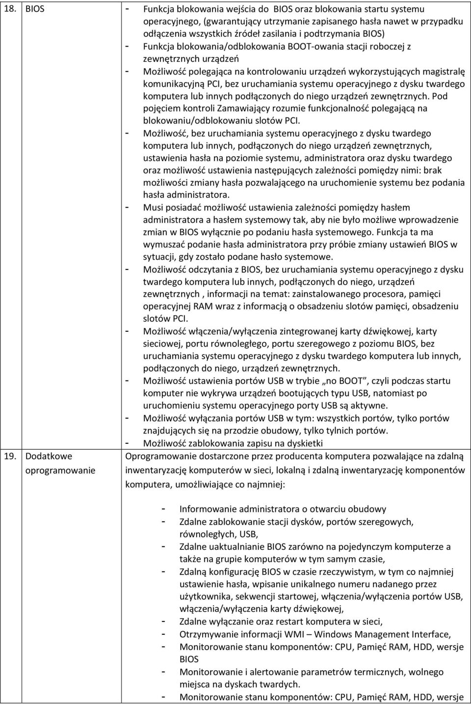 PCI, bez uruchamiania systemu operacyjnego z dysku twardego komputera lub innych podłączonych do niego urządzeń zewnętrznych.