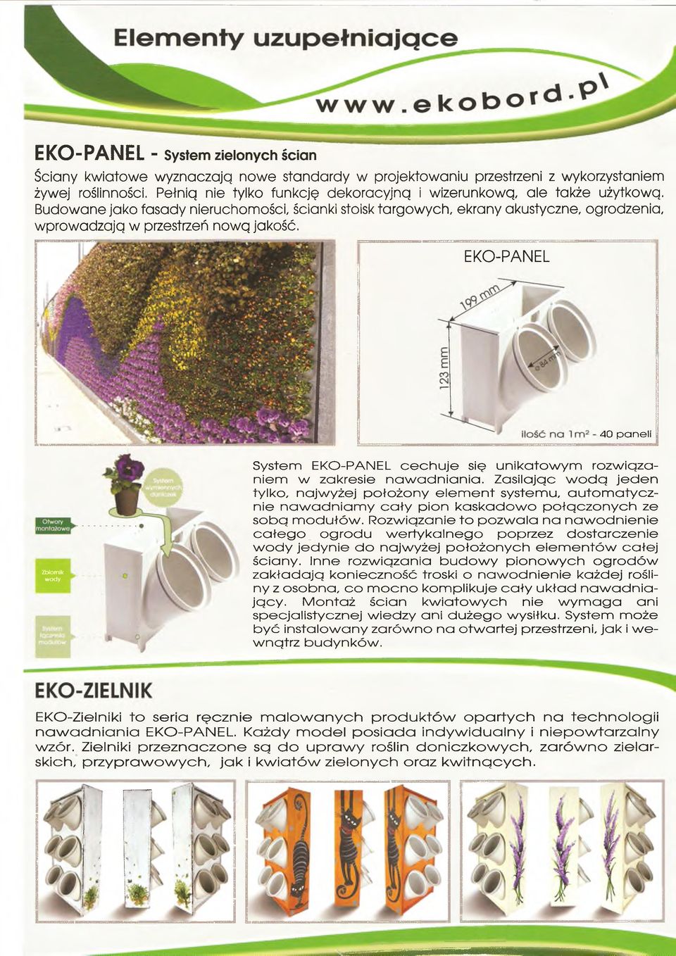 jakość. EKO-PANEL 40 paneli Zbiornik w o d y System E K O -P A N E L c e c h u je się u n ik a to w y m ro zw ig za - n ie m w zakresie n a w a d n ia n ia.