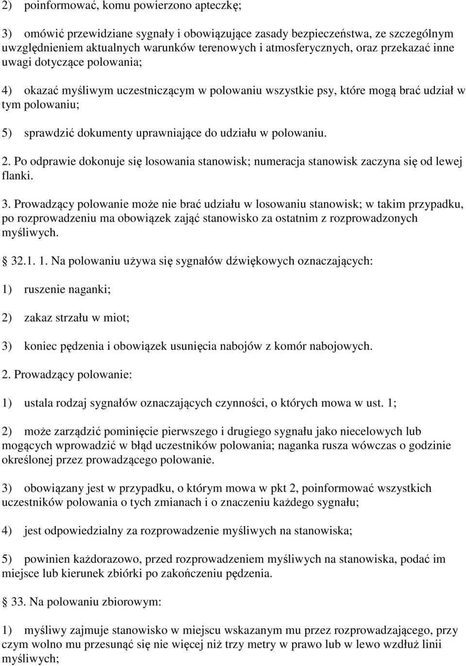 polowaniu. 2. Po odprawie dokonuje się losowania stanowisk; numeracja stanowisk zaczyna się od lewej flanki. 3.