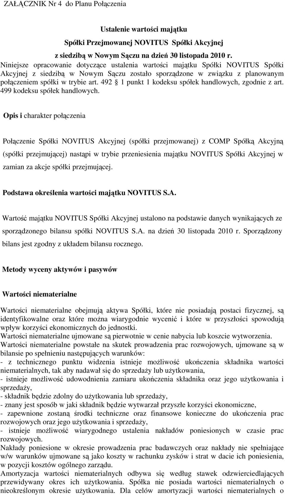 492 1 punkt 1 kodeksu spółek handlowych, zgodnie z art. 499 kodeksu spółek handlowych.