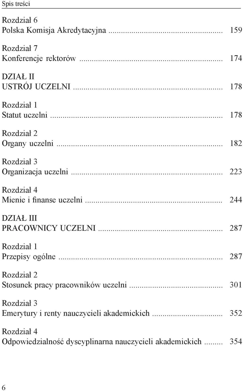 .. DZIAŁ III PRACOWNICY UCZELNI... Rozdział 1 Przepisy ogólne... Rozdział 2 Stosunek pracy pracowników uczelni.