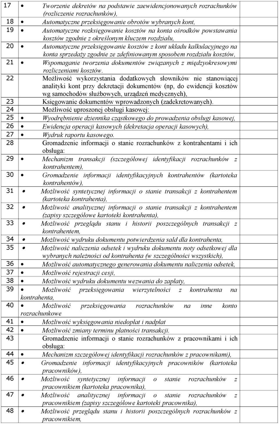 rozdziału kosztów, 21 Wspomaganie tworzenia dokumentów związanych z międzyokresowymi rozliczeniami kosztów.