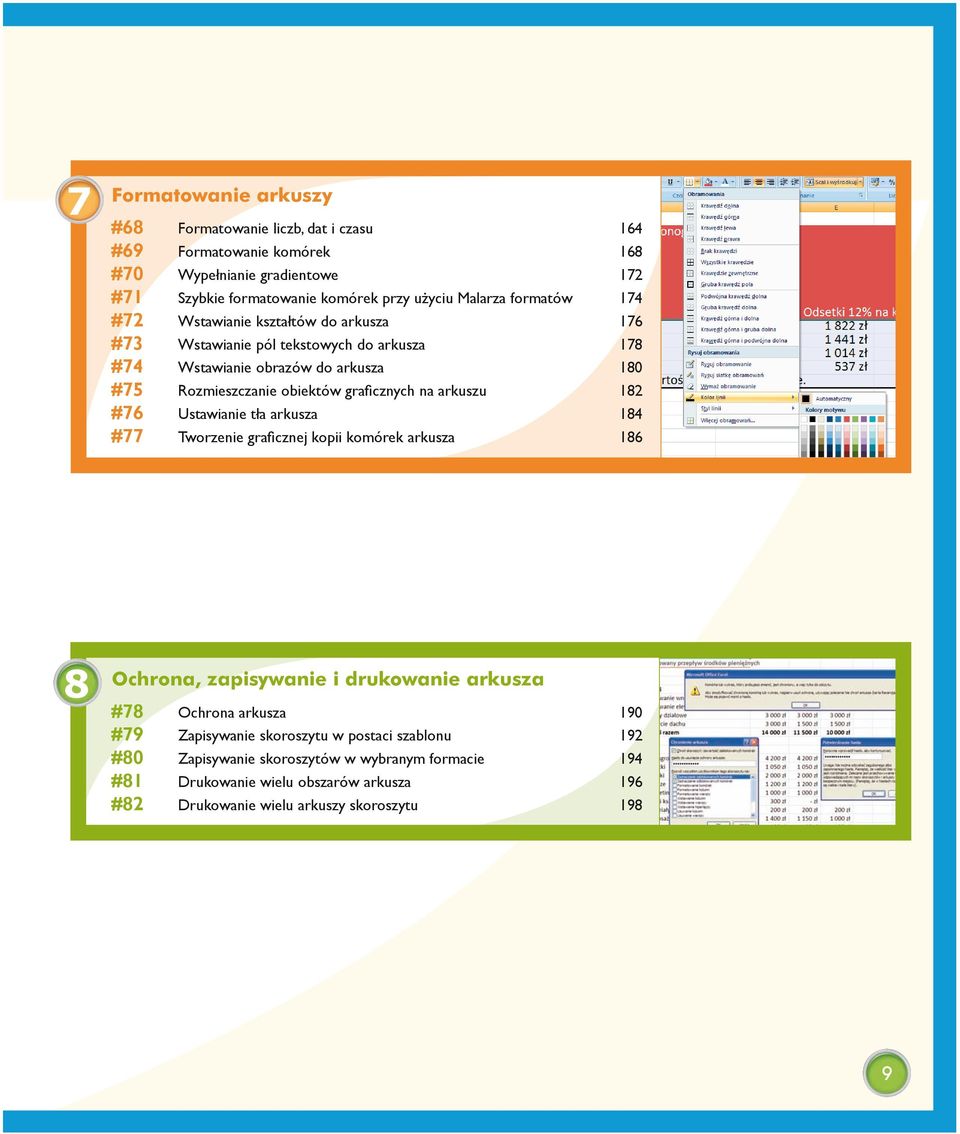 na arkuszu 182 #76 Ustawianie tła arkusza 184 #77 Tworzenie graficznej kopii komórek arkusza 186 8 Ochrona, zapisywanie i drukowanie arkusza #78 Ochrona arkusza 190 #79