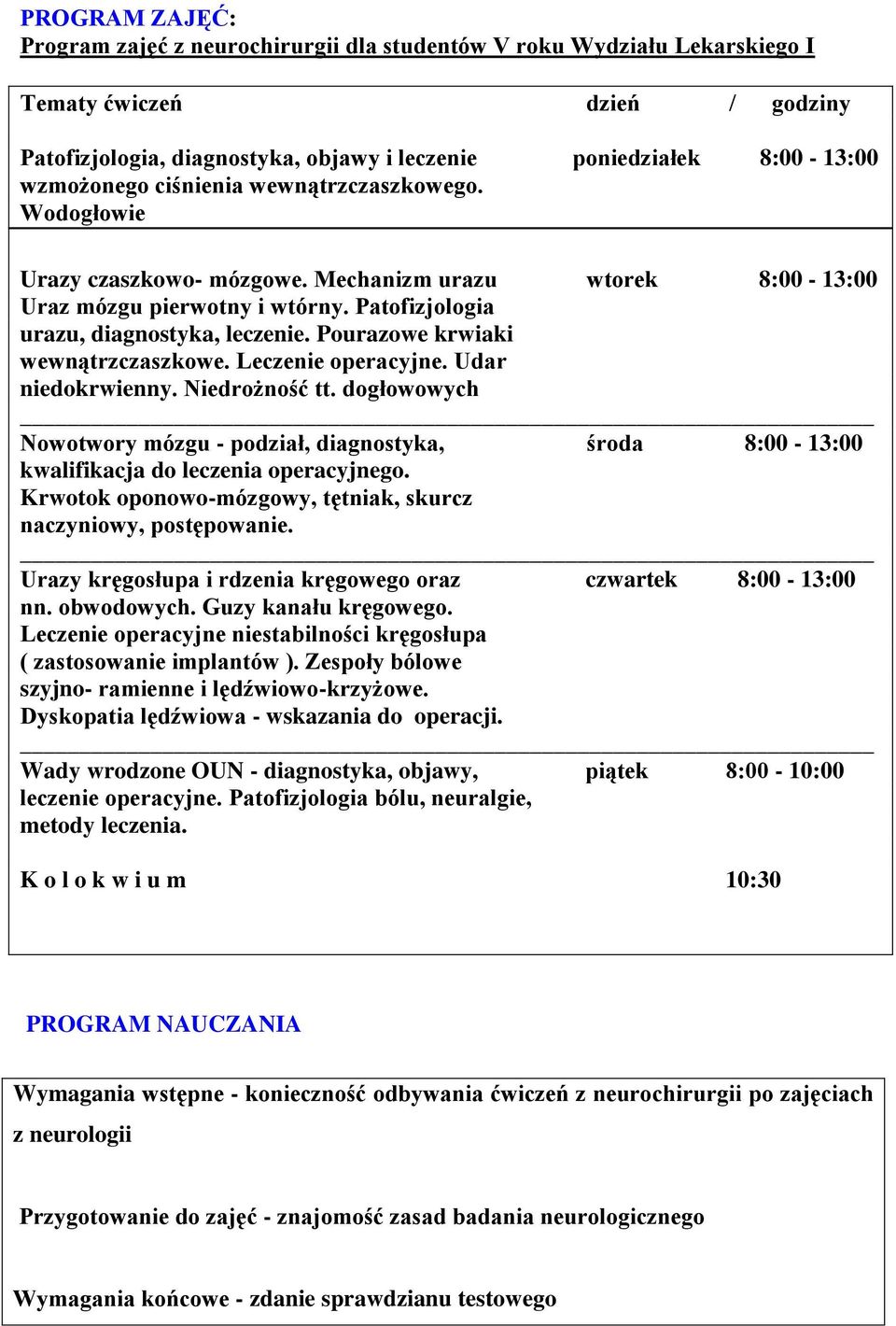 Pourazowe krwiaki wewnątrzczaszkowe. Leczenie operacyjne. Udar niedokrwienny. Niedrożność tt.