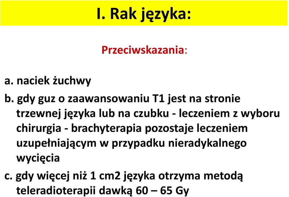 leczeniem z wyboru chirurgia - brachyterapia pozostaje leczeniem uzupełniającym