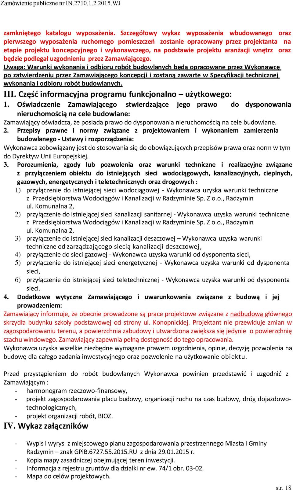 projektu aranżacji wnętrz oraz będzie podlegał uzgodnieniu przez Zamawiającego.