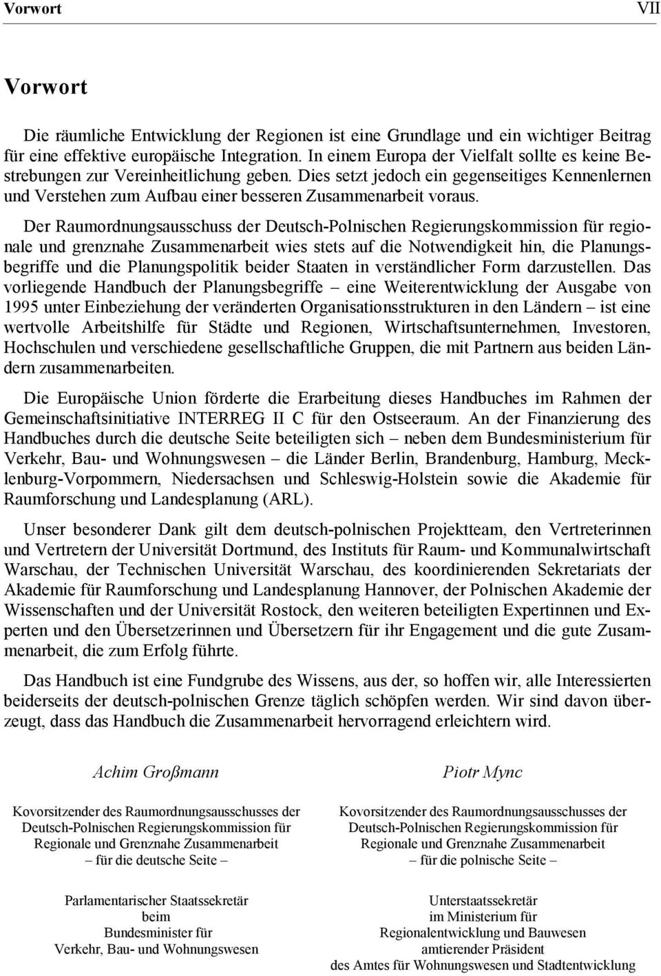 Der Raumordnungsausschuss der Deutsch-Polnischen Regierungskommission für regionale und grenznahe Zusammenarbeit wies stets auf die Notwendigkeit hin, die Planungsbegriffe und die Planungspolitik