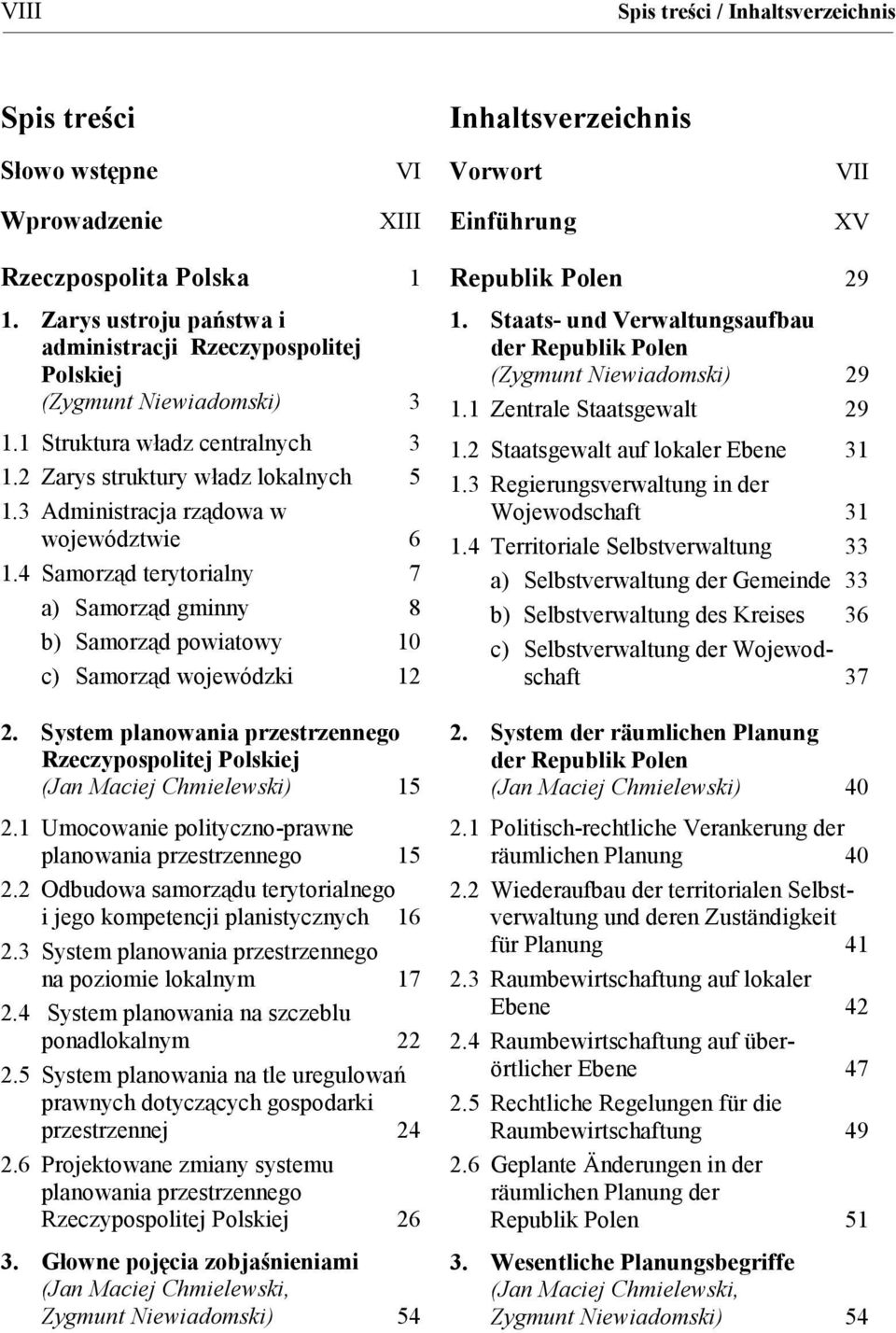 3 Administracja rządowa w województwie 6 1.4 Samorząd terytorialny 7 a) Samorząd gminny 8 b) Samorząd powiatowy 10 c) Samorząd wojewódzki 12 2.