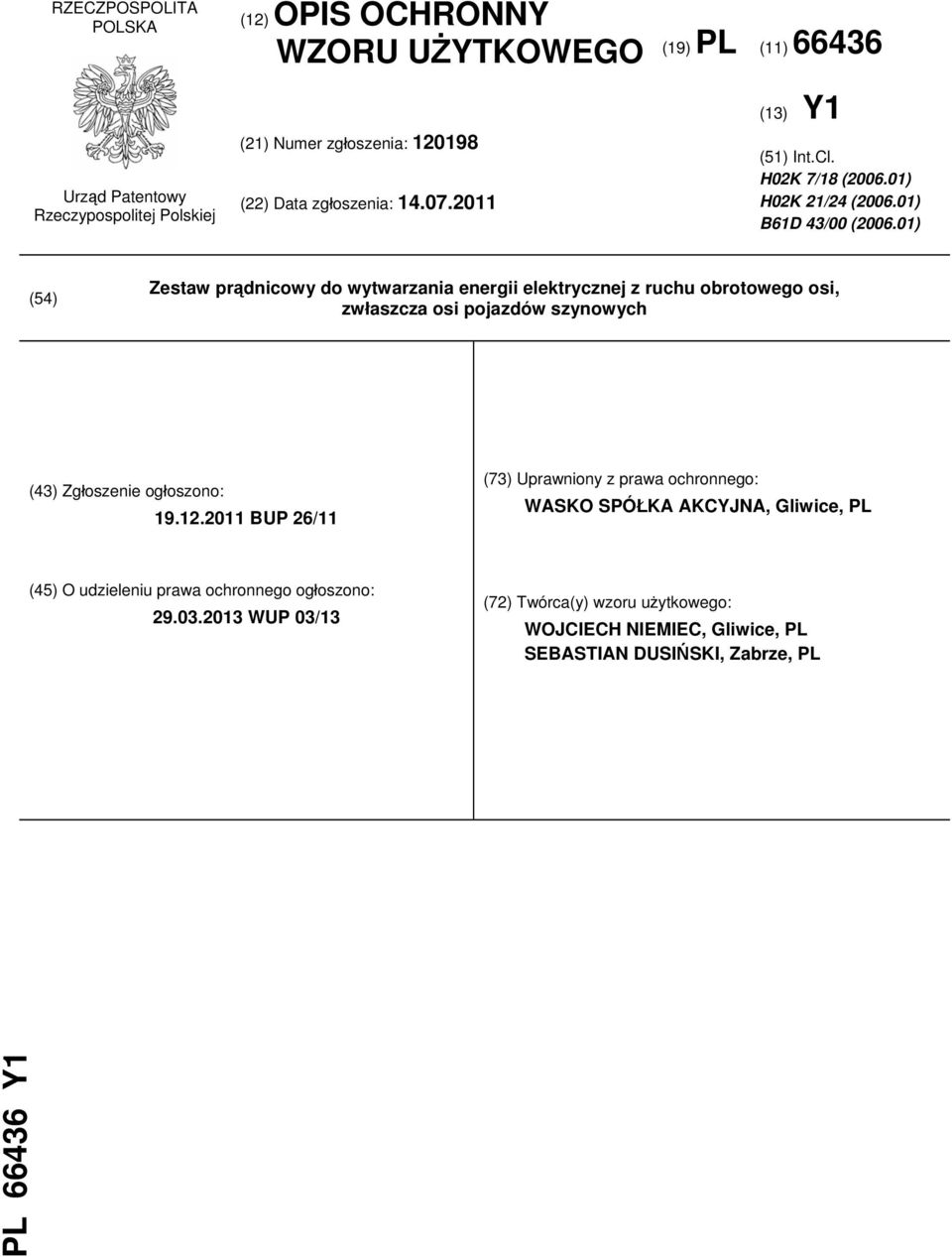 01) (54) Zestaw prądnicowy do wytwarzania energii elektrycznej z ruchu obrotowego osi, zwłaszcza osi pojazdów szynowych (43) Zgłoszenie ogłoszono: 19.12.