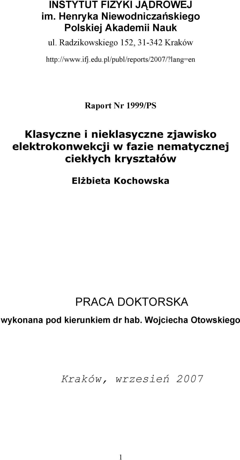 lang=en Raport Nr 1999/PS Klasyczne i nieklasyczne zjawisko elektrokonwekcji w fazie