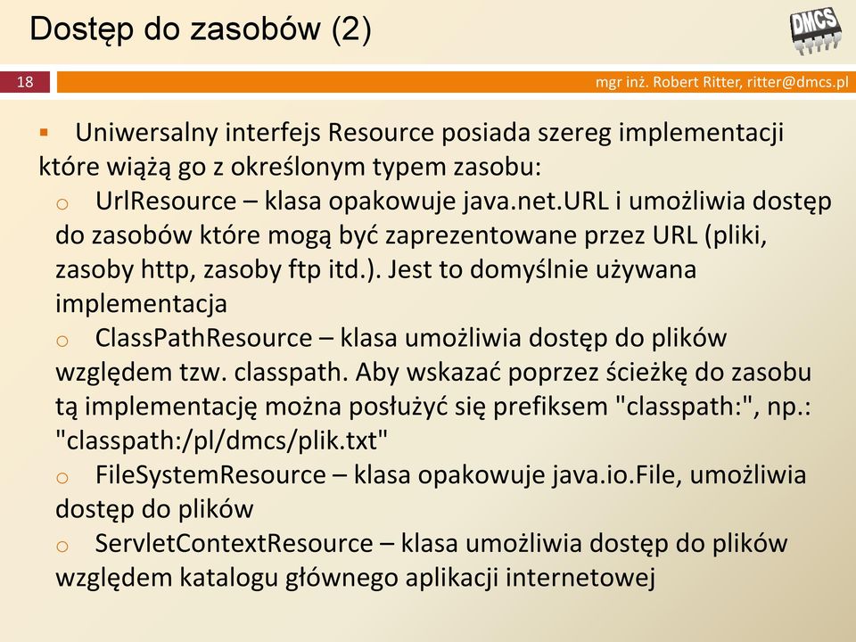 url i umożliwia dostęp do zasobów które mogą być zaprezentowane przez URL (pliki, zasoby http, zasoby ftp itd.).