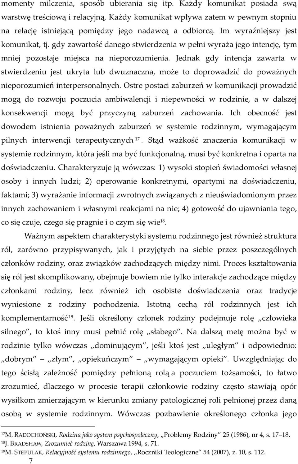 gdy zawartość danego stwierdzenia w pełni wyraża jego intencję, tym mniej pozostaje miejsca na nieporozumienia.