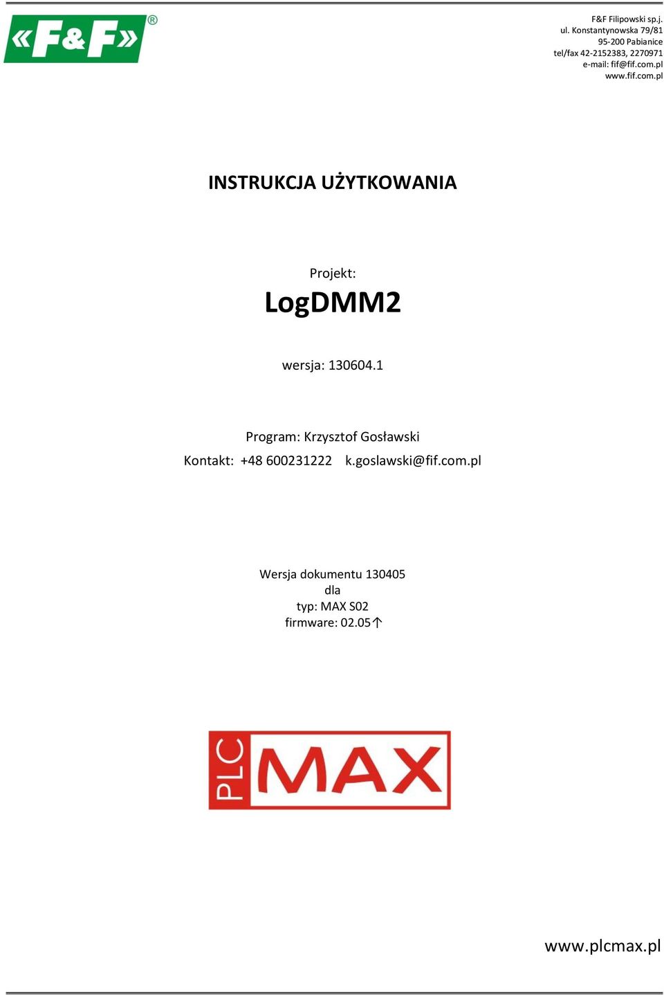 com.pl www.fif.com.pl INSTRUKCJA UŻYTKOWANIA Projekt: LogDMM2 wersja: 130604.