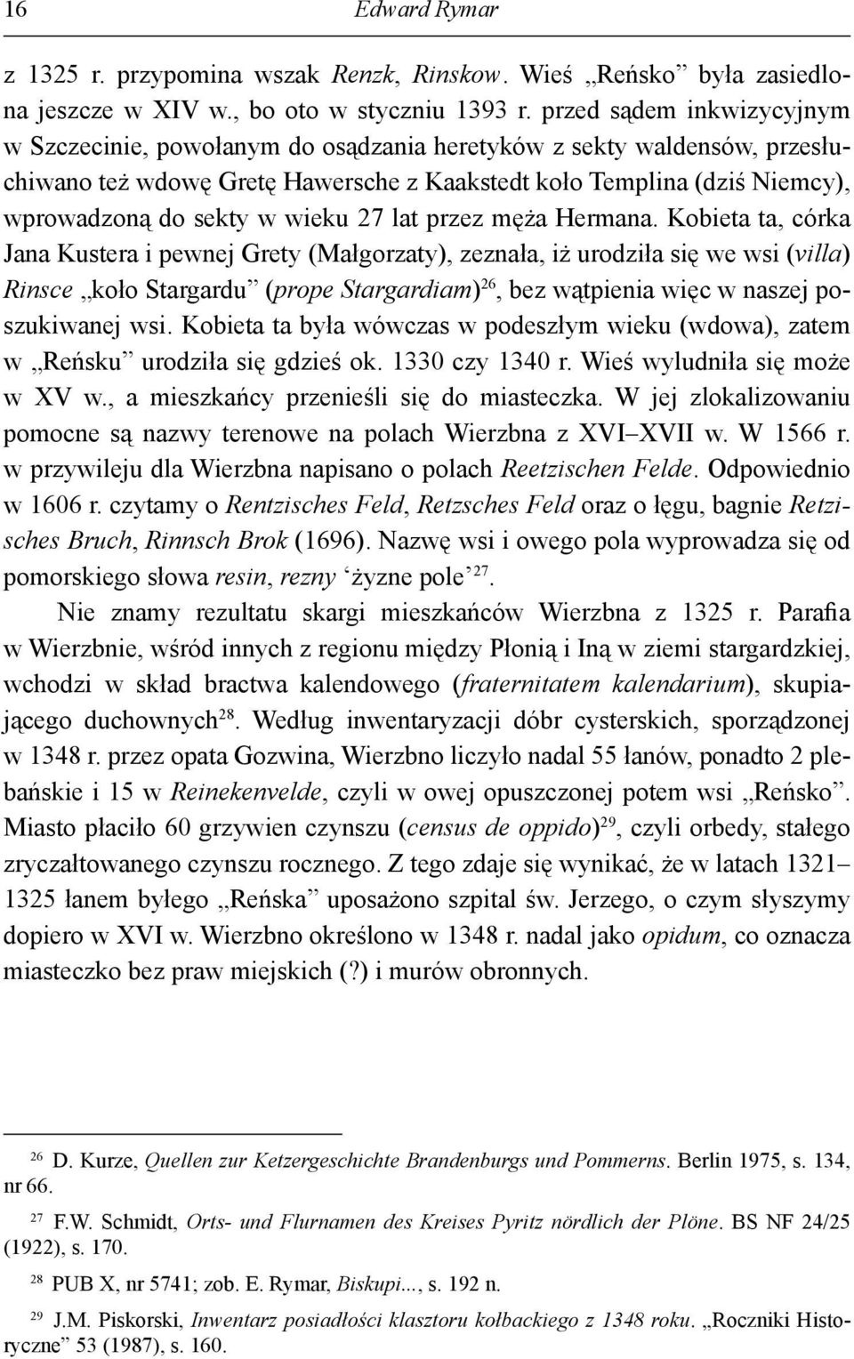 wieku 27 lat przez męża Hermana.