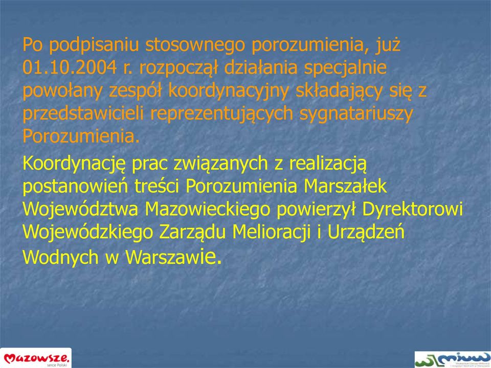 reprezentujących sygnatariuszy Porozumienia.