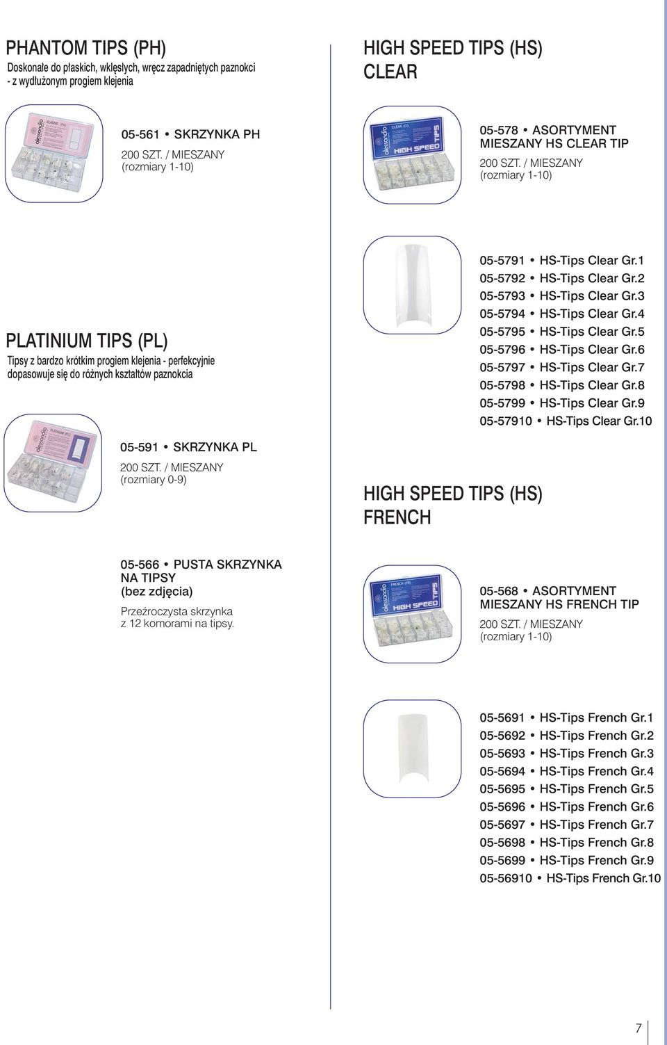 / MIESZANY (rozmiary 1-10) PLATINIUM TIPS (PL) Tipsy z bardzo krótkim progiem klejenia - perfekcyjnie dopasowuje siê do ró nych kszta³tów paznokcia 05-591 SKRZYNKA PL 200 SZT.