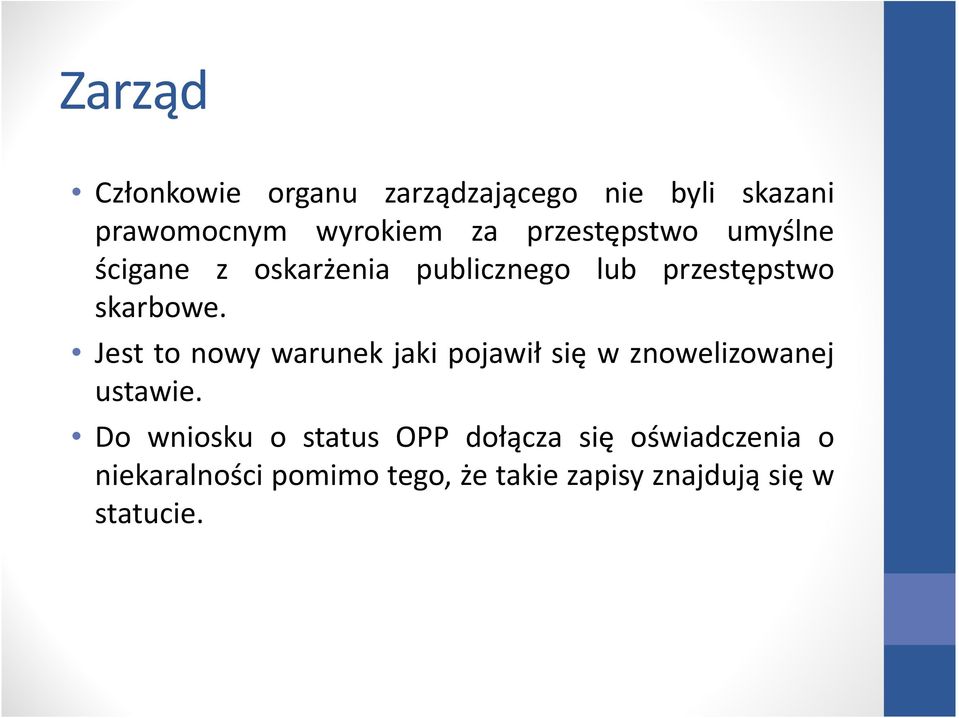 Jest to nowy warunek jaki pojawił się w znowelizowanej ustawie.