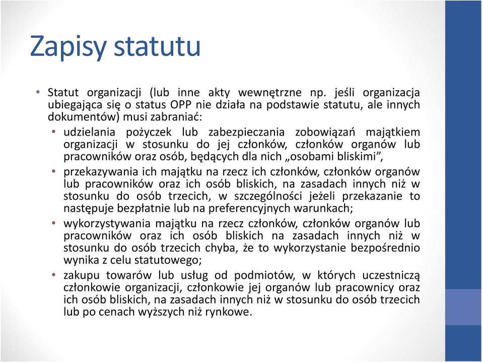 stosunku do jej członków, członków organów lub pracowników oraz osób, będących dla nich osobami bliskimi, przekazywania ich majątku na rzecz ich członków, członków organów lub pracowników oraz ich