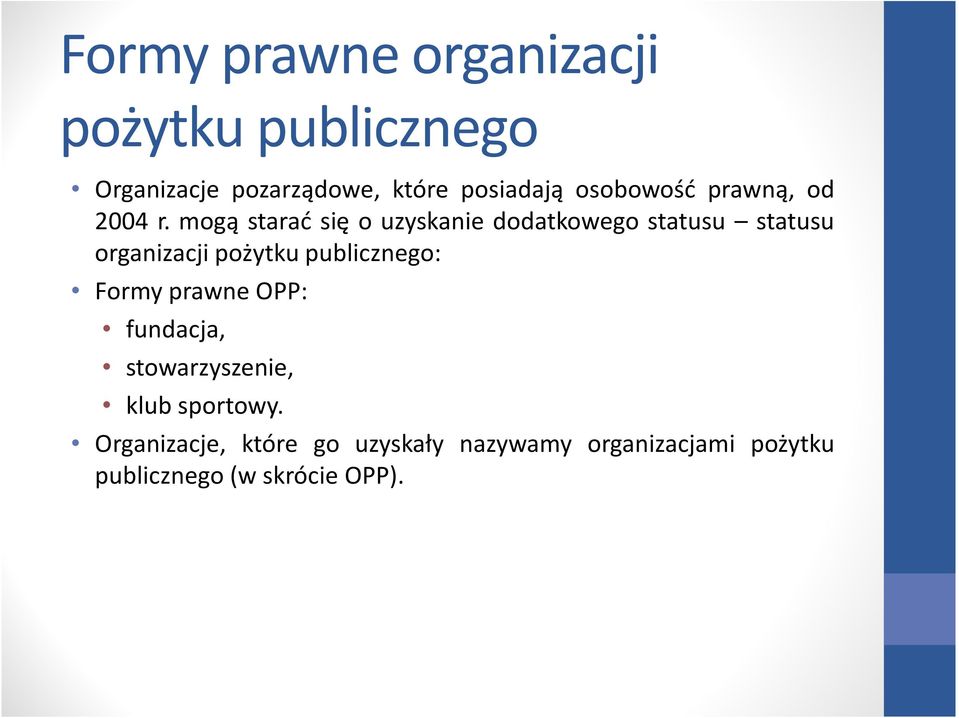 mogą starać się o uzyskanie dodatkowego statusu statusu organizacji pożytku