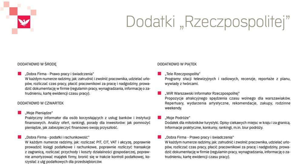 DODATKOWO W CZWARTEK Moje Pieniądze Praktyczny informator dla osób korzystających z usług banków i instytucji finansowych.