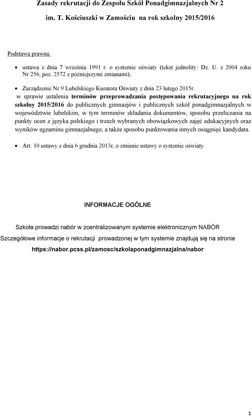 w sprawie ustalenia terminów przeprowadzania postępowania rekrutacyjnego na rok szkolny 2015/2016 do publicznych gimnazjów i publicznych szkół ponadgimnazjalnych w województwie lubelskim, w tym