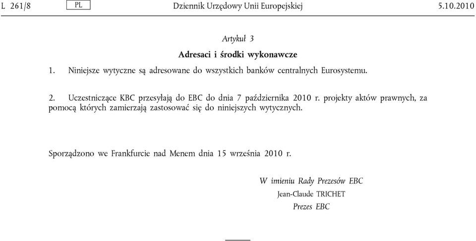 Uczestniczące KBC przesyłają do EBC do dnia 7 października 2010 r.