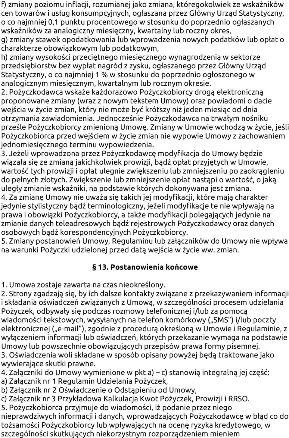 obowiązkowym lub podatkowym, h) zmiany wysokości przeciętnego miesięcznego wynagrodzenia w sektorze przedsiębiorstw bez wypłat nagród z zysku, ogłaszanego przez Główny Urząd Statystyczny, o co