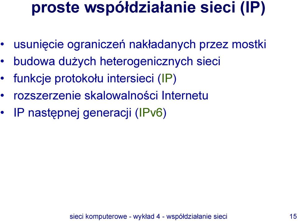 intersieci (IP) rozszerzenie skalowalności Internetu IP następnej