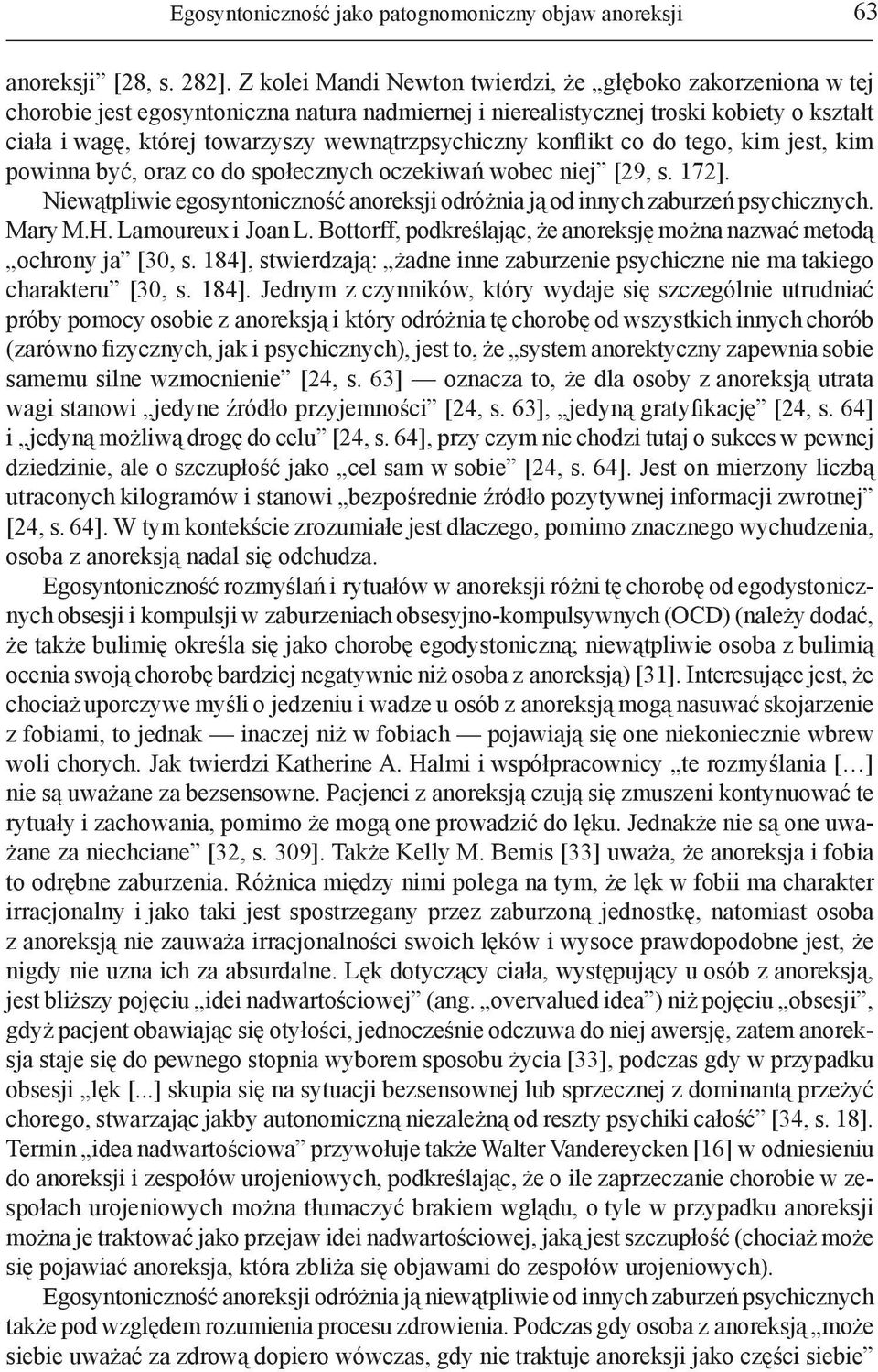 wewnątrzpsychiczny konflikt co do tego, kim jest, kim powinna być, oraz co do społecznych oczekiwań wobec niej [29, s. 172].