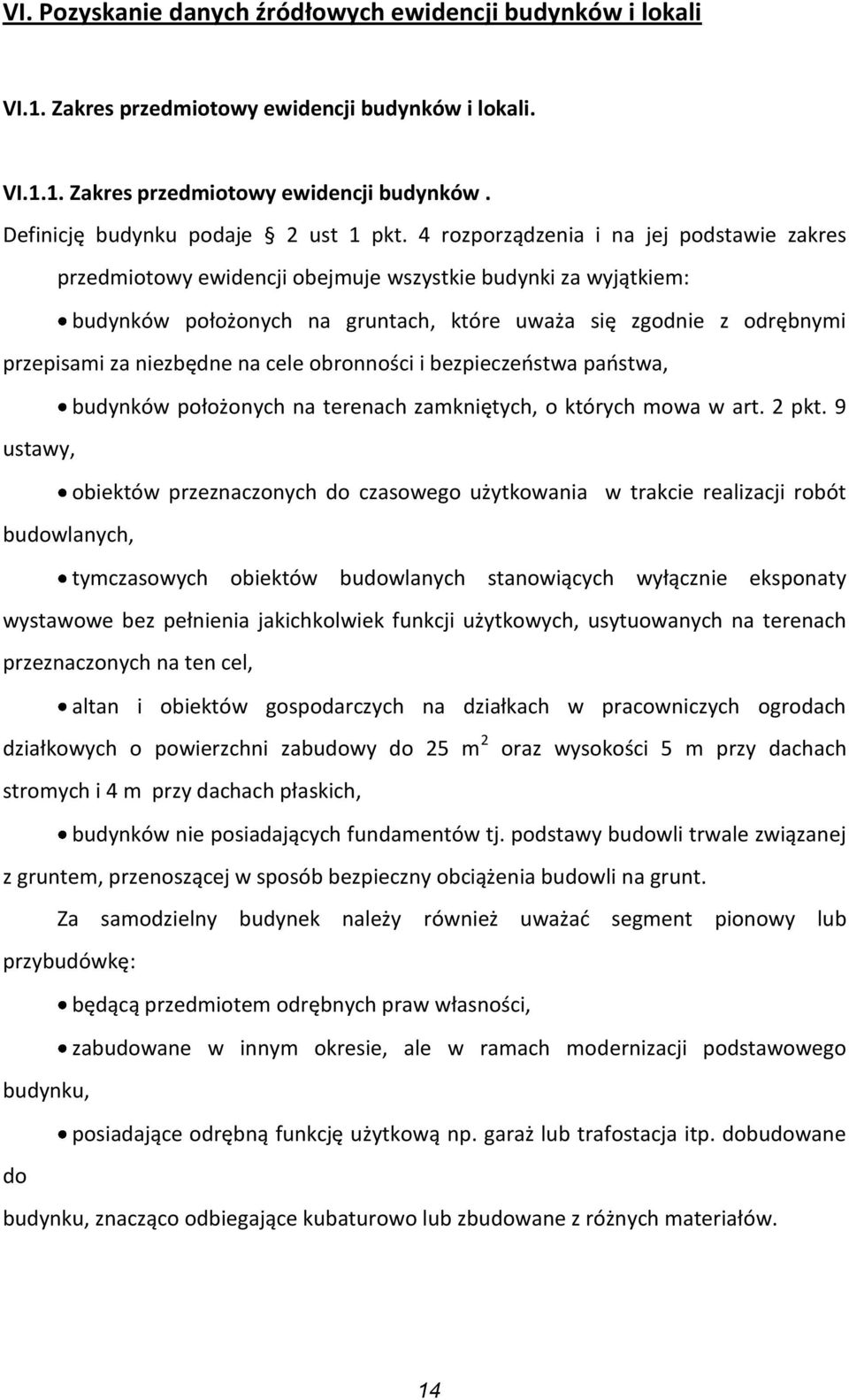 na cele obronności i bezpieczeostwa paostwa, budynków położonych na terenach zamkniętych, o których mowa w art. 2 pkt.