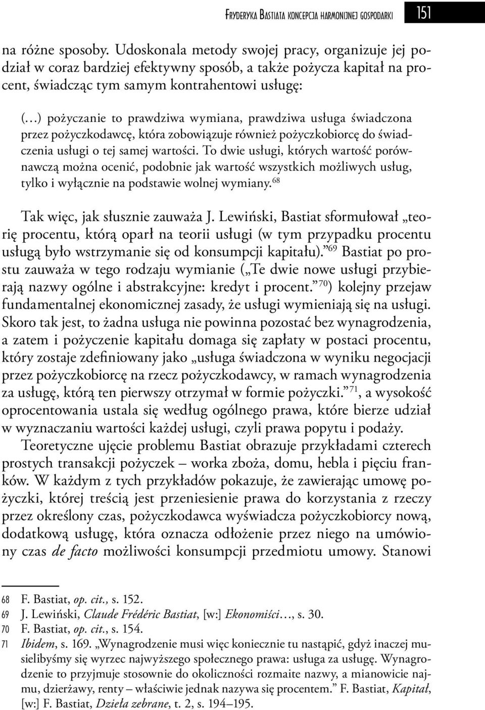 wymiana, prawdziwa usługa świadczona przez pożyczkodawcę, która zobowiązuje również pożyczkobiorcę do świadczenia usługi o tej samej wartości.