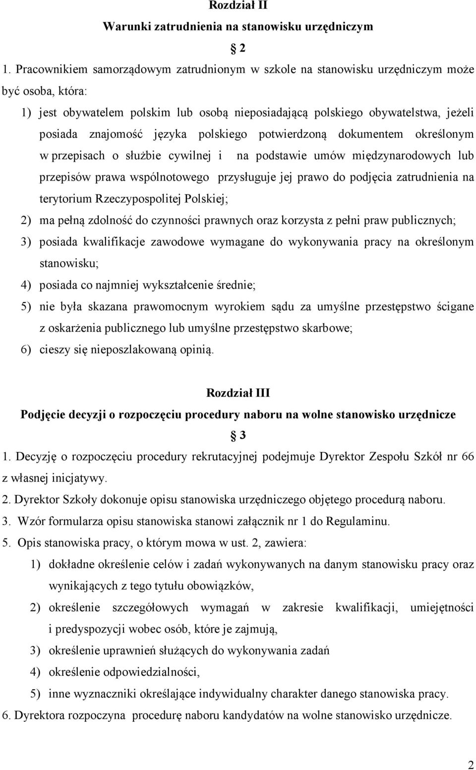 języka polskiego potwierdzoną dokumentem określonym w przepisach o służbie cywilnej i na podstawie umów międzynarodowych lub przepisów prawa wspólnotowego przysługuje jej prawo do podjęcia